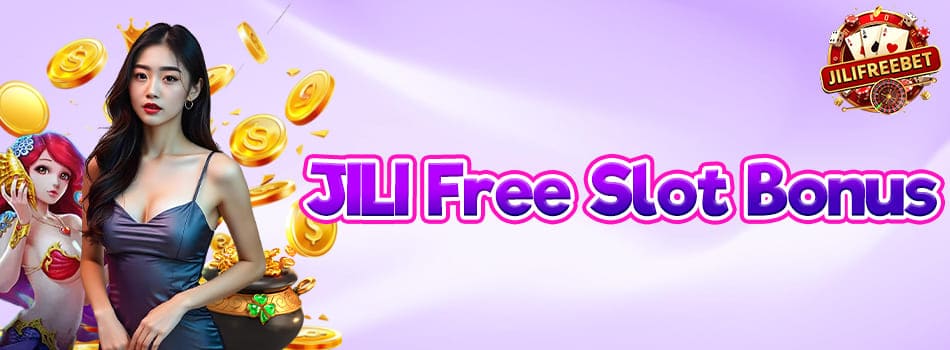 jili free slot bonus