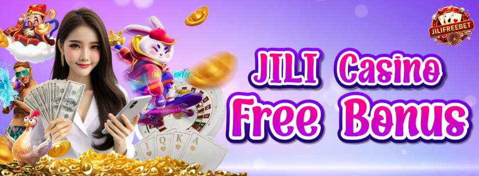 JILI Casino Free Bonus