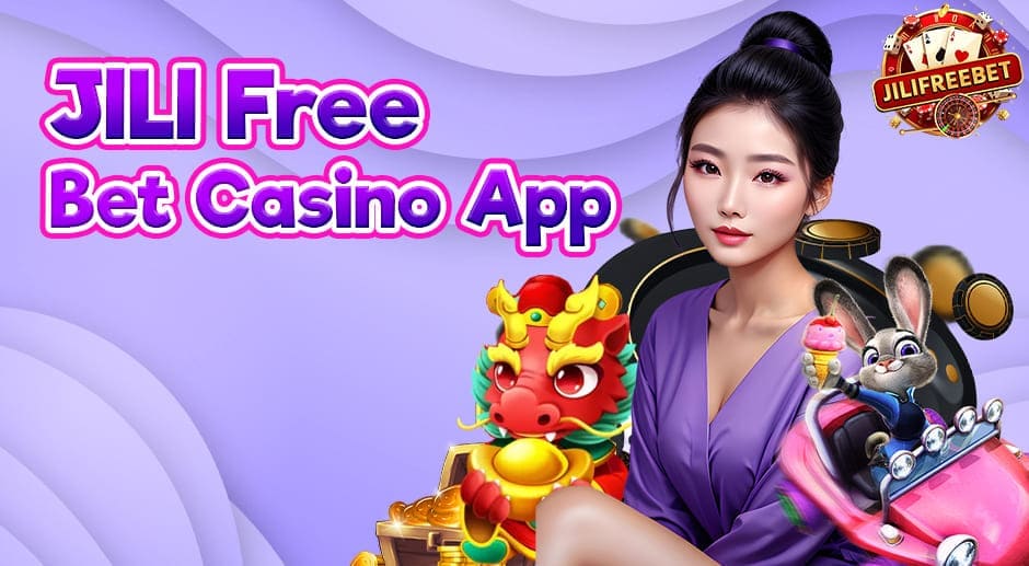 JILIFREEBET Casino App Download Get Free 100 PHP Bonus